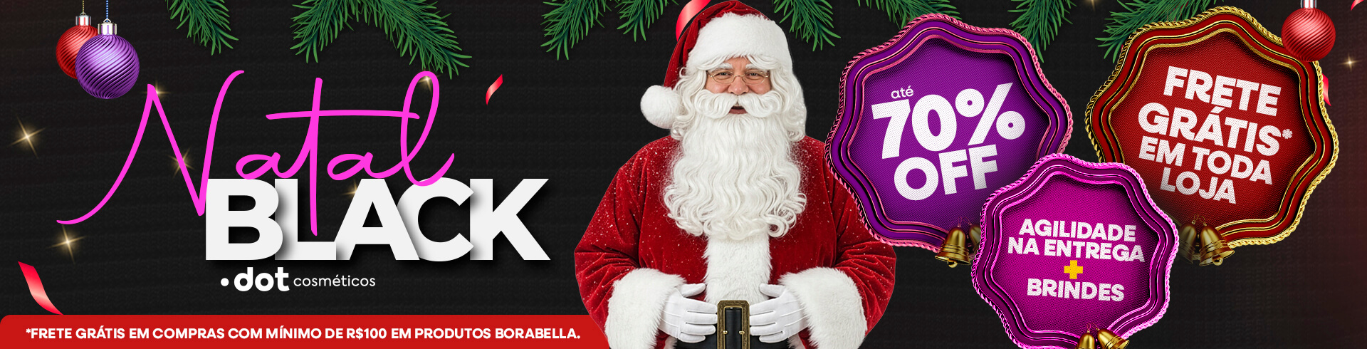 Natal Black at&eacute; 70% OFF | Dot Cosm&eacute;ticos